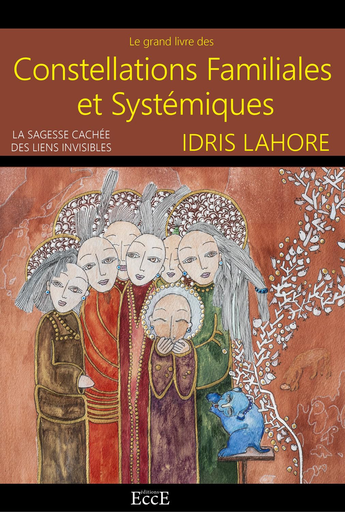 Le Grand Livre des Constellations Familiales et Systémiques - EccE